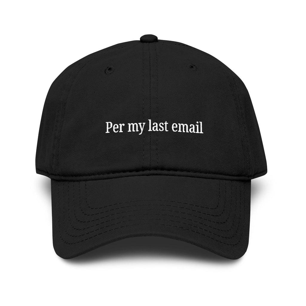 Per my last email |  embroidered baseball cap | minimalist script, washed cotton