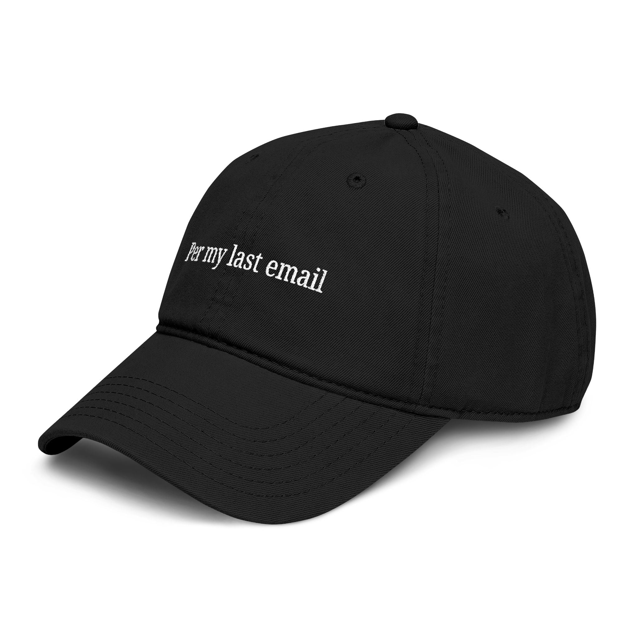 Per my last email |  embroidered baseball cap | minimalist script, washed cotton