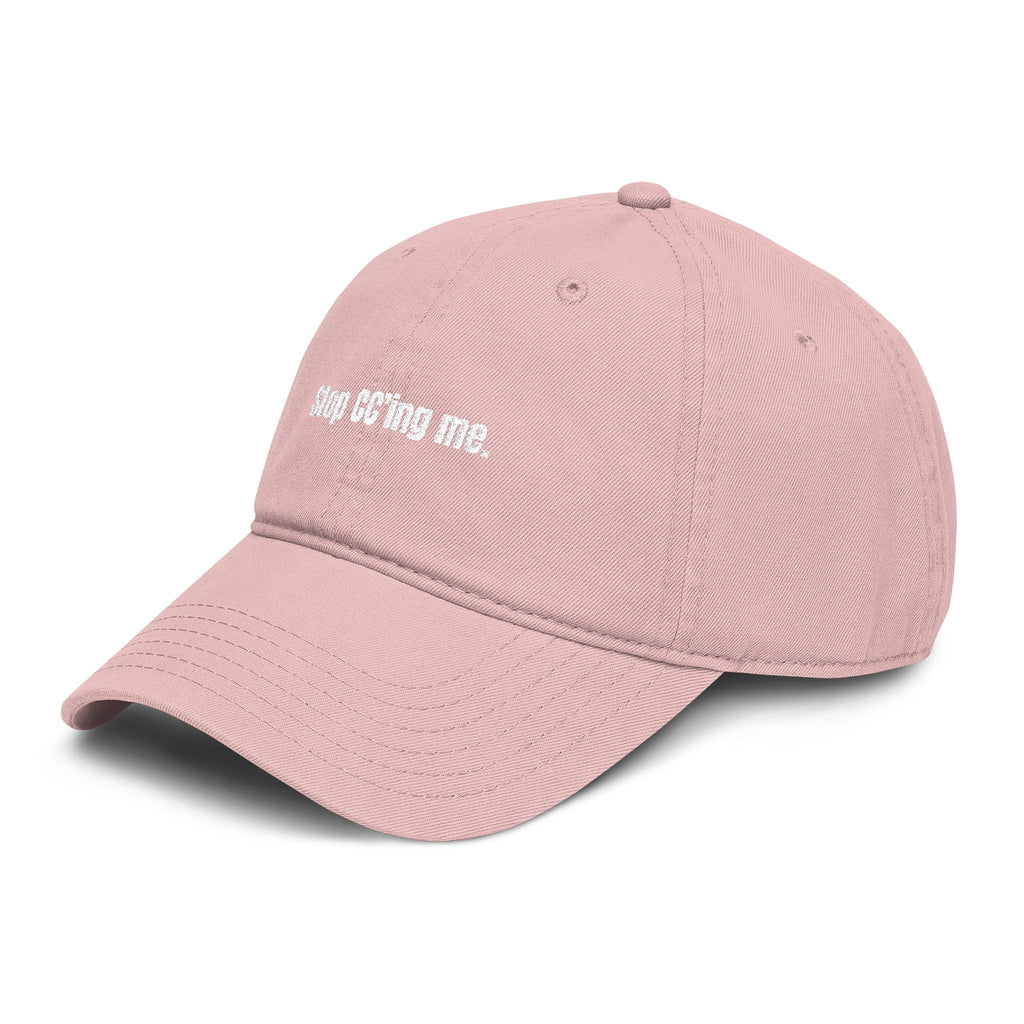 Stop CC'ing me | embroidered baseball cap | minimalist script, washed cotton