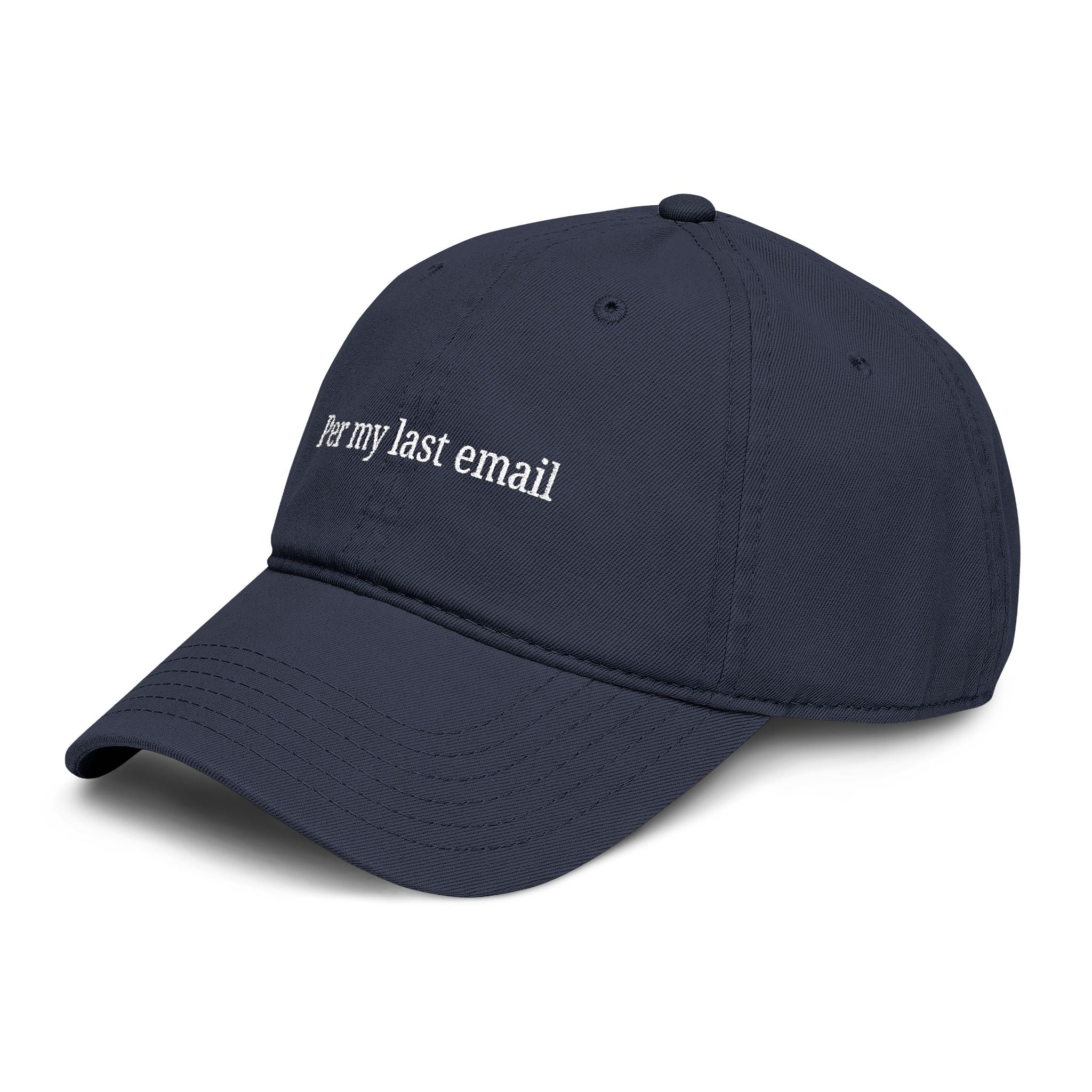 Per my last email |  embroidered baseball cap | minimalist script, washed cotton