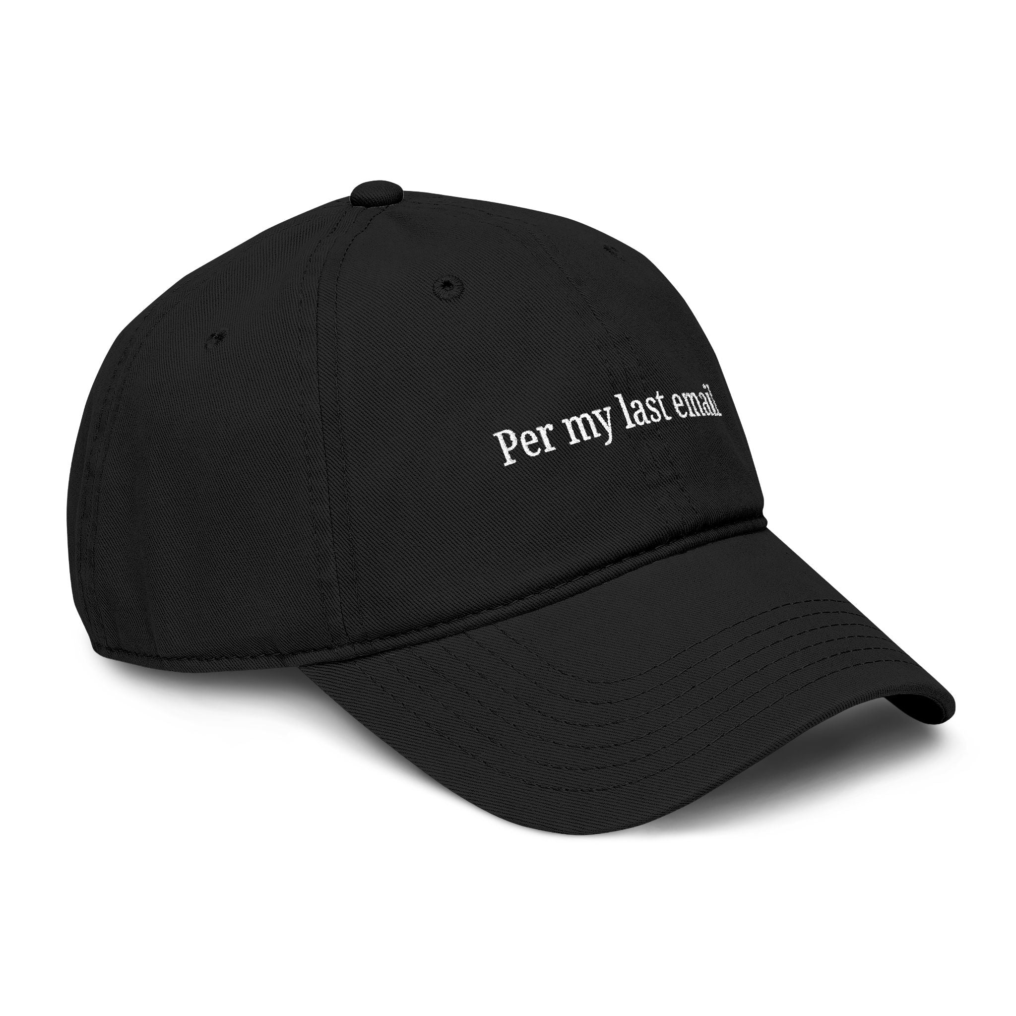 Per my last email |  embroidered baseball cap | minimalist script, washed cotton