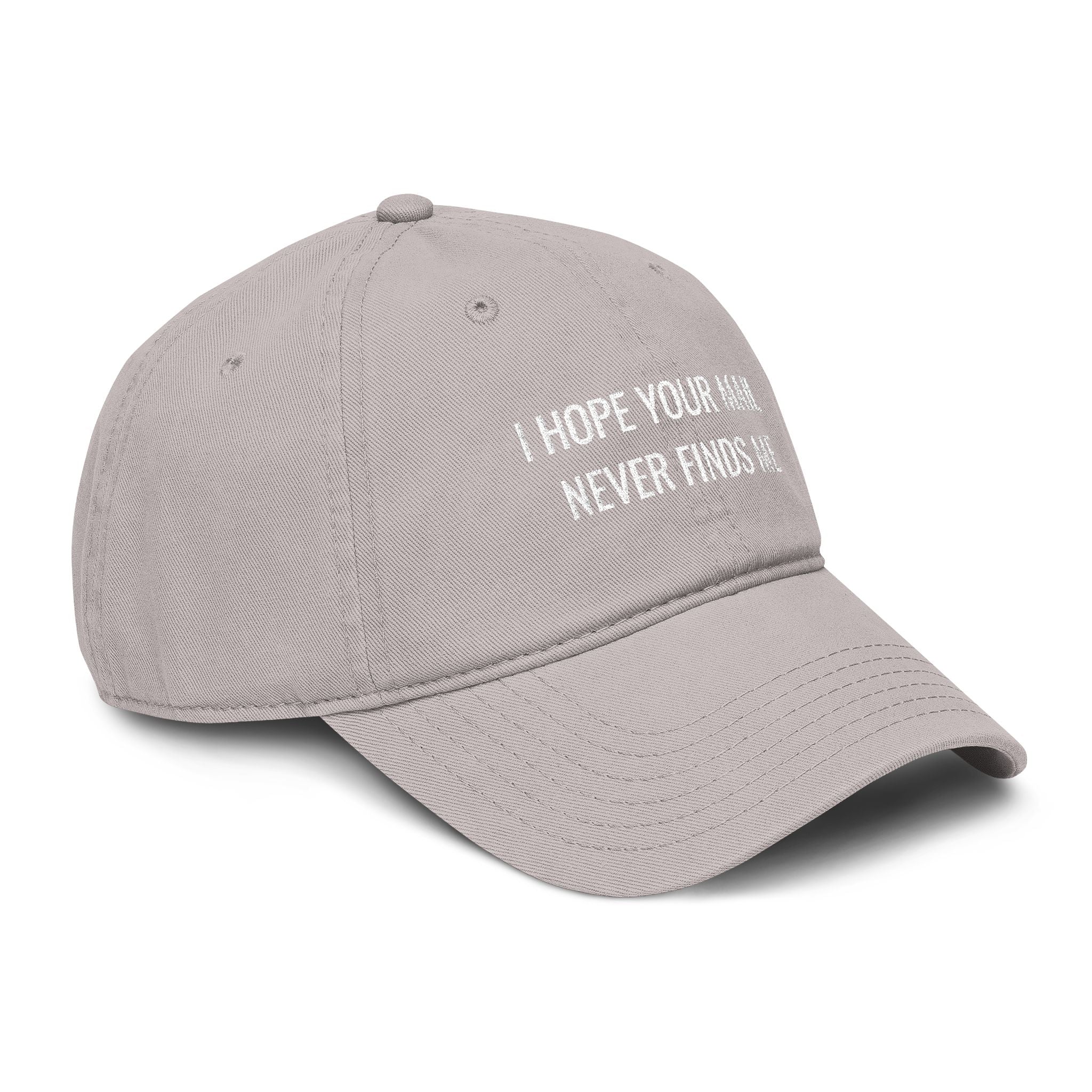 I hope Your mail Never Finds Me |  embroidered baseball cap | minimalist script, washed cotton