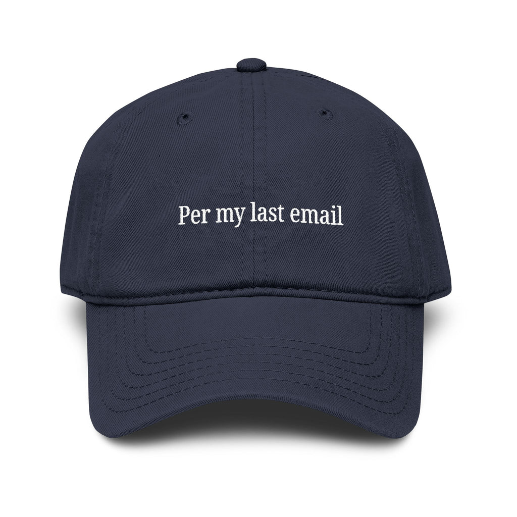 Per my last email |  embroidered baseball cap | minimalist script, washed cotton