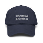 I hope Your mail Never Finds Me |  embroidered baseball cap | minimalist script, washed cotton